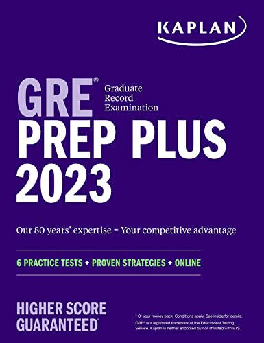 GRE Prep Plus 2023, Includes 6 Practice Tests, 1500+ Practice Questions + Online Access to a 500+ Question Bank and Video Tutorials: 6 Practice Tests + Proven Strategies + Online (Kaplan Test Prep)