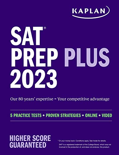 SAT Prep Plus 2023: Includes 5 Full Length Practice Tests, 1500+ Practice Questions, + 1 Year Online Access to Customizable 250+ Question Bank and 2 ... + Online + Video (Kaplan Test Prep)