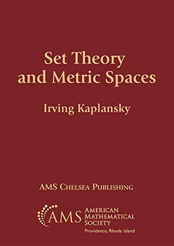 Set Theory and Metric Spaces (Ams Chelsea Publishing, 298, Band 298) von American Mathematical Society