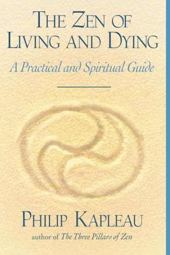 The Zen of Living and Dying: A Practical and Spiritual Guide