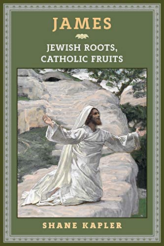 James: Jewish Roots, Catholic Fruits