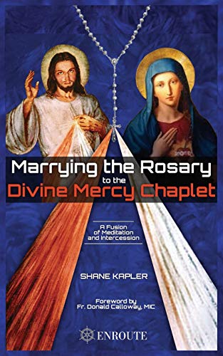 Marrying the Rosary to the Divine Mercy Chaplet von Proving Press