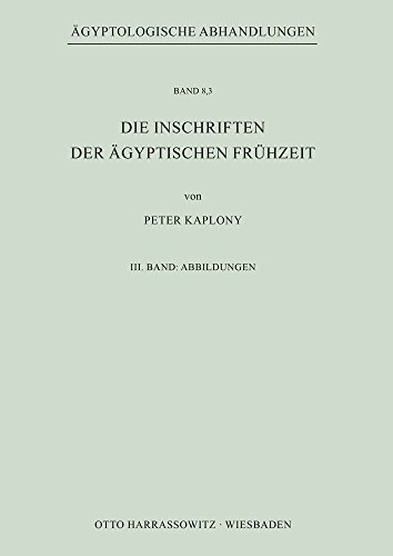 Die Inschriften der Ägyptischen Frühzeit: III. Band: Abbildungen (Ägyptologische Abhandlungen)