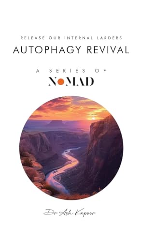 Autophagy Revival: Release Our Internal larders (Nomad, Band 4) von UK Book Publishing