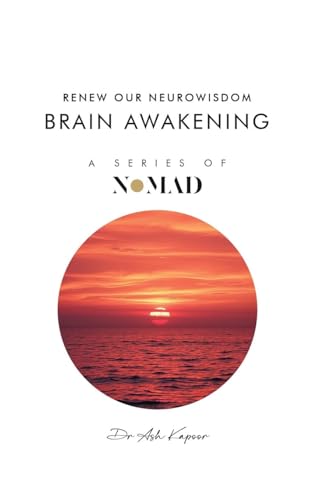 Brain Awakening: Renew Our Neurowisdom (Nomad, Band 14) von UK Book Publishing