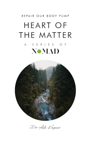Heart of the Matter: Repair Our Body Pump (Nomad, Band 12) von UK Book Publishing