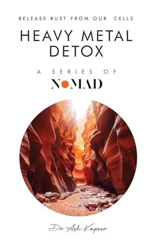 Heavy Metal Detox: Release Rust From Our Cells (Nomad, Band 9) von UK Book Publishing