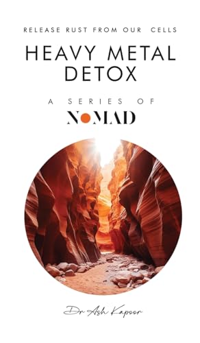 Heavy Metal Detox: Release Rust From Our Cells (Nomad, Band 9) von UK Book Publishing