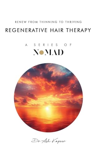 Regenerative Hair Therapy: Renew From Thinning To Thriving (Nomad, Band 16) von UK Book Publishing