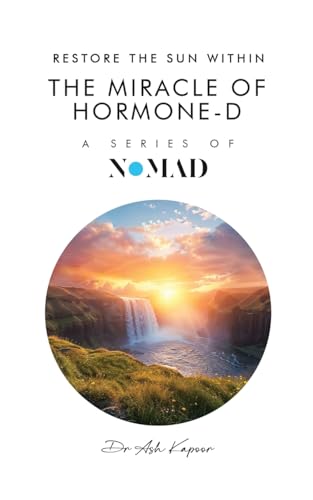 The Miracle of Hormone-D: Restore the Sun Within (Nomad, Band 1) von UK Book Publishing
