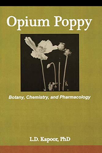 Opium Poppy: Botany, Chemistry, and Pharmacology von CRC Press