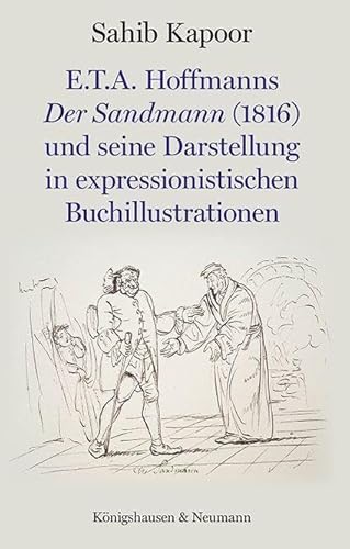 E.T.A. Hoffmanns Der Sandmann (1816) und seine Darstellung in expressionistischen Buchillustrationen (Epistemata - Literaturwissenschaft) von Königshausen u. Neumann