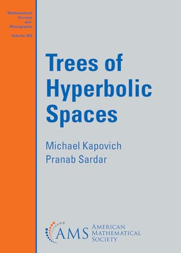 Trees of Hyperbolic Spaces (Mathematical Surveys and Monographs, Band 282) von American Mathematical Society