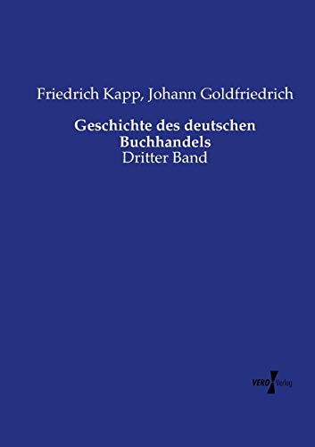 Geschichte des deutschen Buchhandels: Dritter Band
