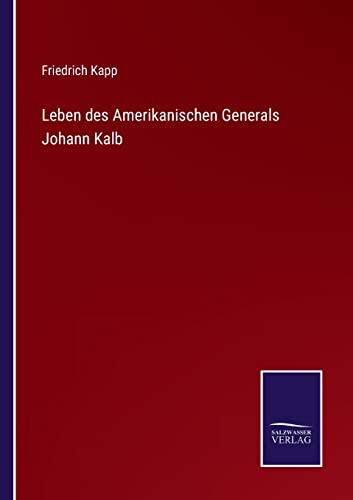 Leben des Amerikanischen Generals Johann Kalb von Outlook
