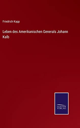 Leben des Amerikanischen Generals Johann Kalb