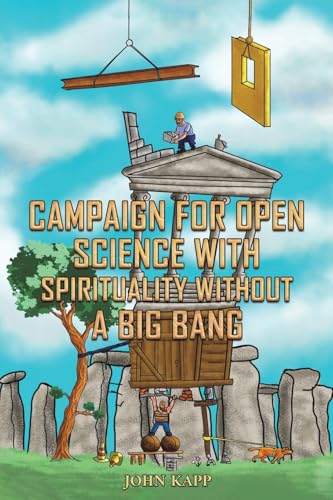 Campaign for Open Science with Spirituality without a Big Bang Campaign for Open Science with Spirituality without a Big Bang von Austin Macauley