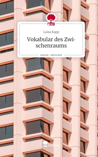 Vokabular des Zwischenraums. Life is a Story - story.one von story.one publishing