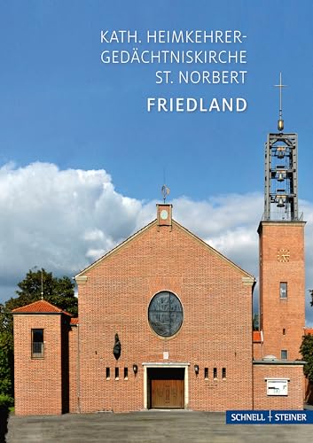Friedland: Kath. Heimkehrergedächtniskirche St. Norbert (Kleine Kunstführer / Kleine Kunstführer / Kirchen u. Klöster) von Schnell & Steiner