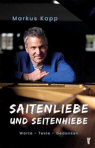 Saitenliebe und Seitenhiebe: Worte – Texte – Gedanken von Verlag Regionalkultur
