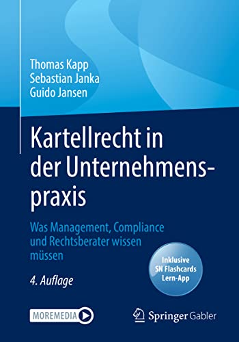 Kartellrecht in der Unternehmenspraxis: Was Management, Compliance und Rechtsberater wissen müssen von Springer Gabler