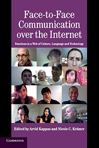 Face-to-Face Communication over the Internet: Emotions in a Web of Culture, Language, and Technology (Studies in Emotion and Social Interaction) von Cambridge University Press