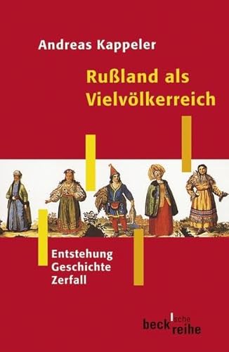 Rußland als Vielvölkerreich: Entstehung - Geschichte - Zerfall