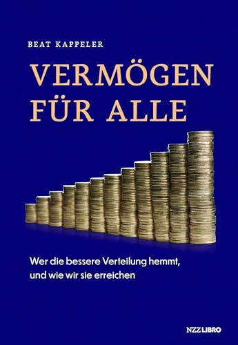 Vermögen für alle: Wer die bessere Verteilung hemmt, und wie wir sie erreichen