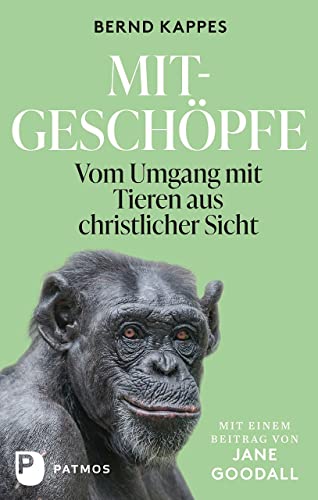 Mitgeschöpfe: Vom Umgang mit Tieren aus christlicher Sicht.