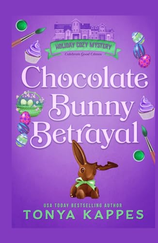 Chocolate Bunny Betrayal (Holiday Cozy Mystery, Band 5)