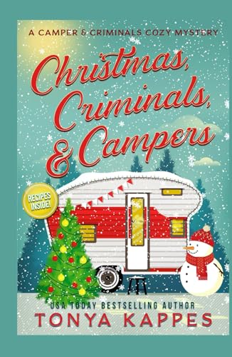 Christmas, Criminals, and Campers: A Camper and Criminals Cozy Mystery Series (A Camper & Criminals Cozy Mystery Series, Band 4)