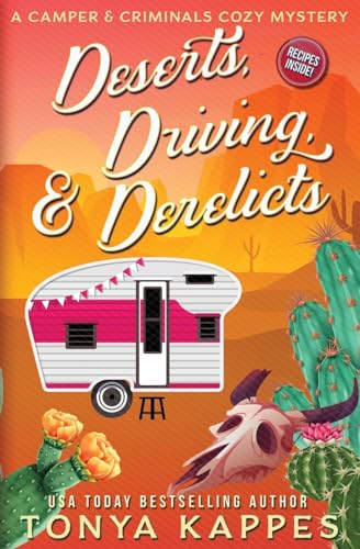 Deserts, Driving, and Derelicts (A Camper & Criminals Cozy Mystery Series, Band 2) von CreateSpace Independent Publishing Platform
