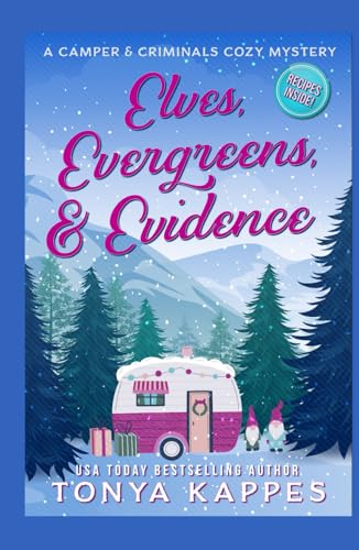 Elves, Evergreens, & Evidence (A Camper & Criminals Cozy Mystery Series, Band 34)