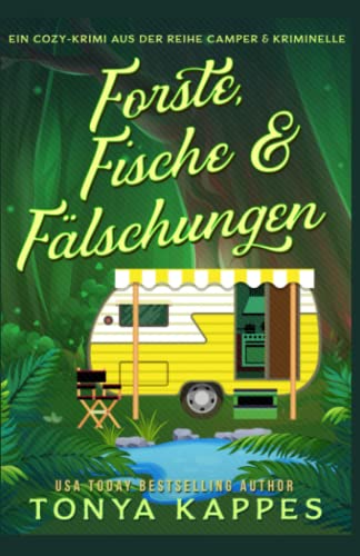 FORSTE, FISCHE und FÄLSCHUNGEN (EIN COZY-KRIMI AUS DER REIHE CAMPER & KRIMINELLE, Band 3) von Independently published