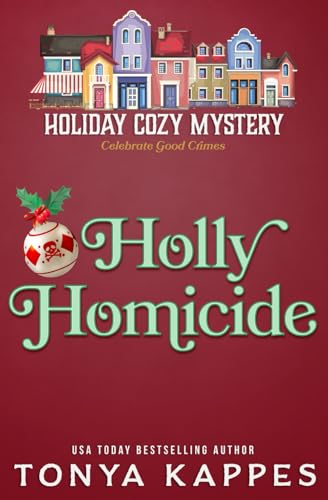 Holly Homicide (Holiday Cozy Mystery, Band 11) von Independently published