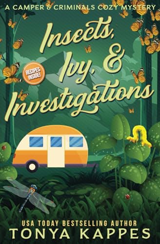 Insects, Ivy, & Investigations: A Camper & Criminals Cozy Mystery Series Book 17 Insects, Ivy, & Investigations: A Camper & Criminals Cozy Mystery Series Book 17 von Independently published