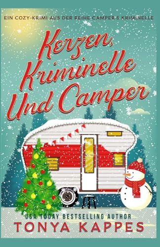 KERZEN, KRIMINELLE UND CAMPER (EIN COZY-KRIMI AUS DER REIHE CAMPER & KRIMINELLE, Band 4) von Independently published