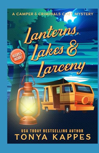 Lanterns, Lakes, & Larceny (A Camper & Criminals Cozy Mystery Series, Band 21)