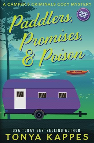 Paddlers, Promises & Poison: A Camper and Criminals Cozy Mystery Book 16 (A Camper & Criminals Cozy Mystery Series, Band 16)