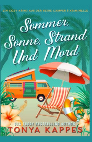 SOMMER, SONNE, STRAND und MORD (EIN COZY-KRIMI AUS DER REIHE CAMPER & KRIMINELLE, Band 1) von Independently published