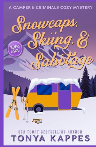 Snowcaps, Skiing, & Sabotage (A Camper & Criminals Cozy Mystery Series, Band 39) von Independently published