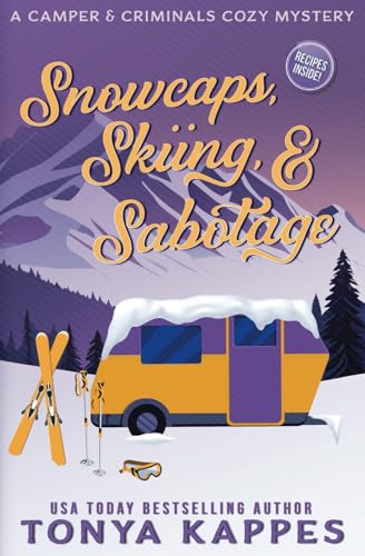 Snowcaps, Skiing, & Sabotage (A Camper & Criminals Cozy Mystery Series, Band 39) von Independently published