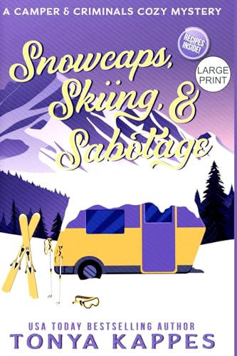 Snowcaps, Skiing, & Sabotage (A Camper & Criminals Cozy Mystery Series) von Independently published