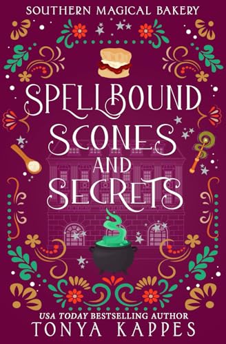 Spellbound, Scones, and Secrets (Southern Magical Bakery, Band 1) von Independently published