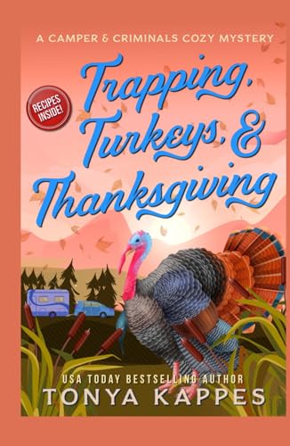 Trapping, Turkeys, & Thanksgiving (A Camper & Criminals Cozy Mystery Series, Band 28)