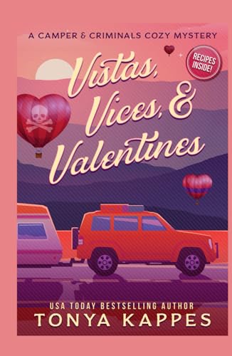 Vistas, Vices, & Valentines (A Camper & Criminals Cozy Mystery Series, Band 24) Vistas, Vices, & Valentines (A Camper & Criminals Cozy Mystery Series, Band 24)