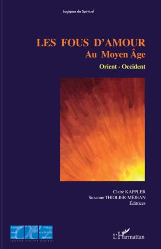Les fous d'amours au Moyen Age: Orient-Occident von L'HARMATTAN