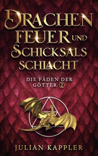 Drachenfeuer und Schicksalsschlacht (Die Fäden der Götter, Band 2) von Independently published