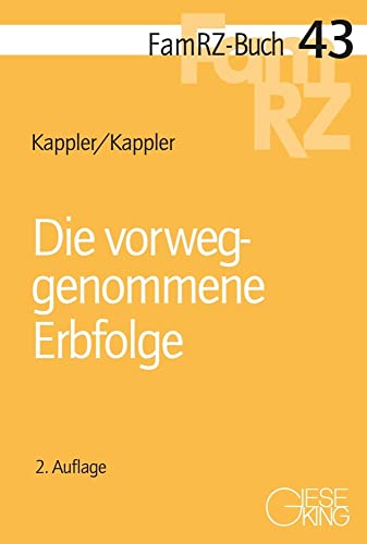 Die vorweggenommene Erbfolge (FamRZ-Buch) von Gieseking, E u. W