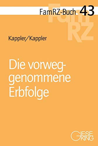 Die vorweggenommene Erbfolge (FamRZ-Buch)